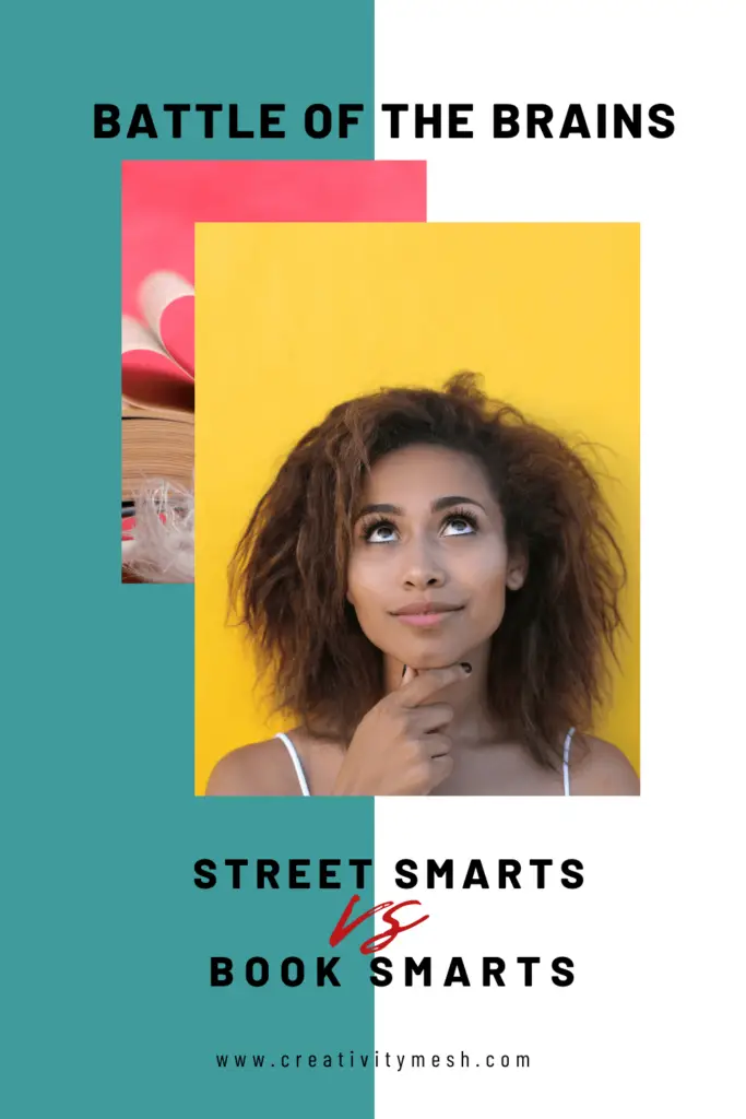 Street Smarts Vs. Book Smarts Creativity Mesh