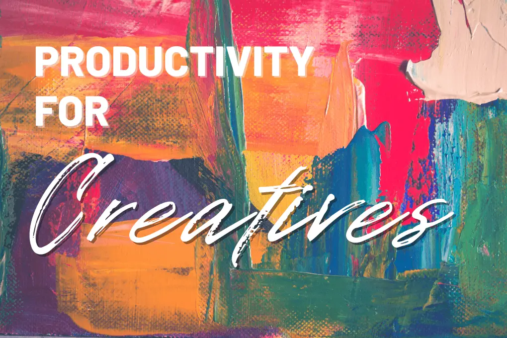 top productivity tips for creatives