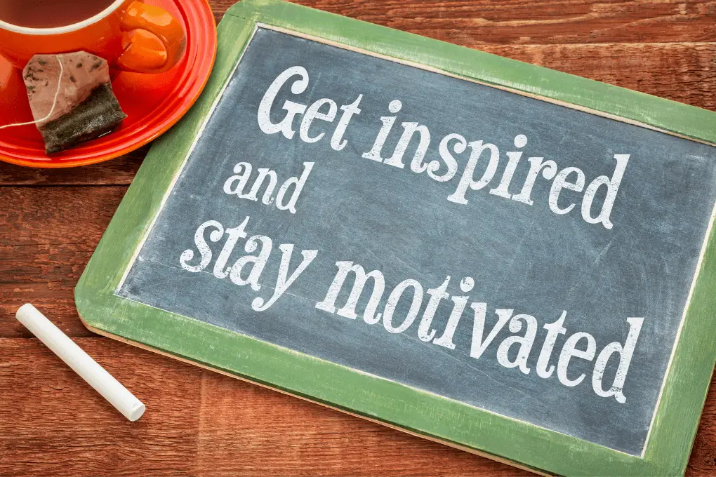get inspired and stay motivated